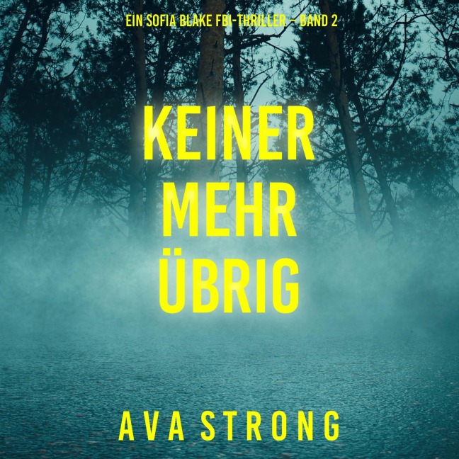 Keiner Mehr Übrig (Ein Sofia Blake FBI-Thriller ¿ Band 2) - Ava Strong