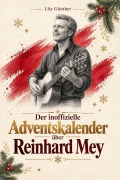 Cover-Bild zum Titel 'Der inoffizielle Adventskalender über Reinhard Mey' von 'Lily Günther'