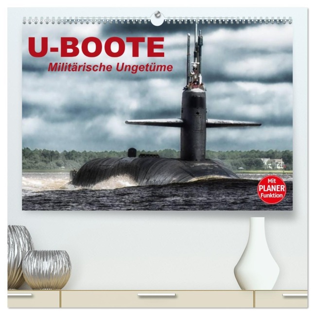 U-Boote. Militärische Ungetüme (hochwertiger Premium Wandkalender 2026 DIN A2 quer), Kunstdruck in Hochglanz - Elisabeth Stanzer