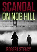 Scandal on Nob Hill (Sterling Quinn: Detective Series, #1) - Robert Steacy