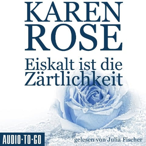 Eiskalt ist die Zärtlichkeit - Karen Rose