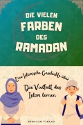 Die vielen Farben des Ramadan (Islamische Geschichten für Muslimische Kinder) - Hidayah Verlag