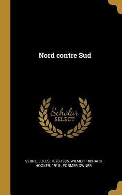 Nord contre Sud - Jules Verne, Richard Hooker Wilmer