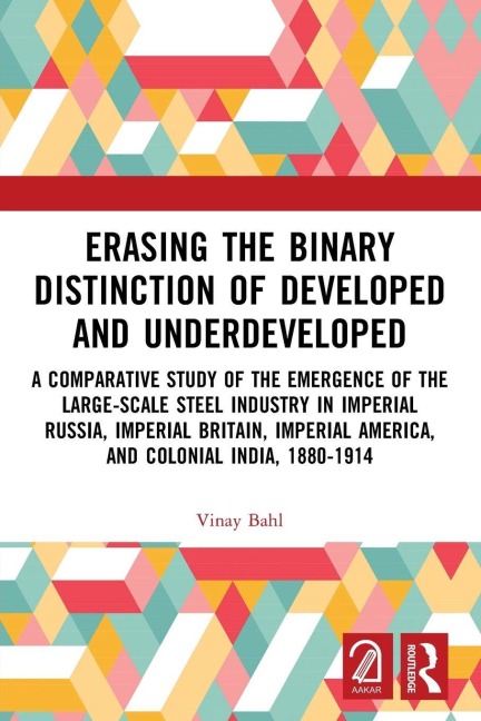 Erasing the Binary Distinction of Developed and Underdeveloped - Vinay Bahl