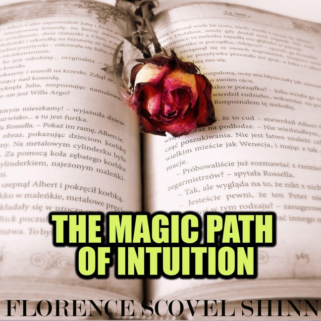 The Magic Path of Intuition - Florence Scovel Shinn