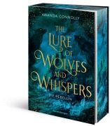 Cover-Bild zum Titel 'Die Rebellin - The Lure of Wolves and Whispers, Band 1' von 'Amanda Connolly'