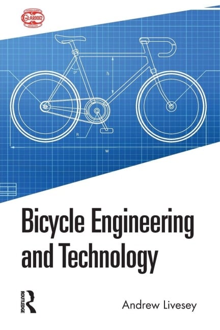 Bicycle Engineering and Technology - Andrew Livesey