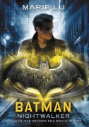 Cover-Bild zum Titel 'Batman: Nightwalker (Spanish Edition)' von 'Marie Lu'