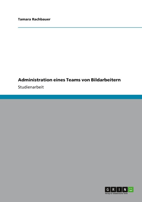 Administration eines Teams von Bildarbeitern - Tamara Rachbauer