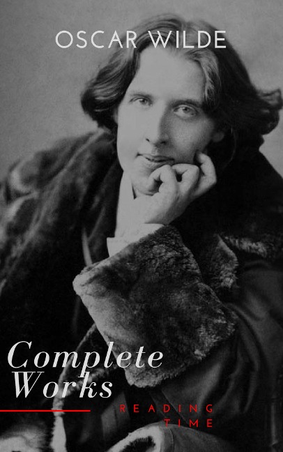 Complete Works of Oscar Wilde - Oscar Wilde, Reading Time