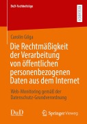 Die Rechtmäßigkeit der Verarbeitung von öffentlichen personenbezogenen Daten aus dem Internet - Carolin Gilga