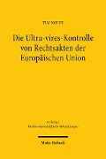 Cover-Bild zum Titel 'Die Ultra-vires-Kontrolle von Rechtsakten der Europäischen Union' von 'Tim Nolte'