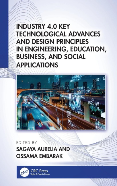 Industry 4.0 Key Technological Advances and Design Principles in Engineering, Education, Business, and Social Applications - 