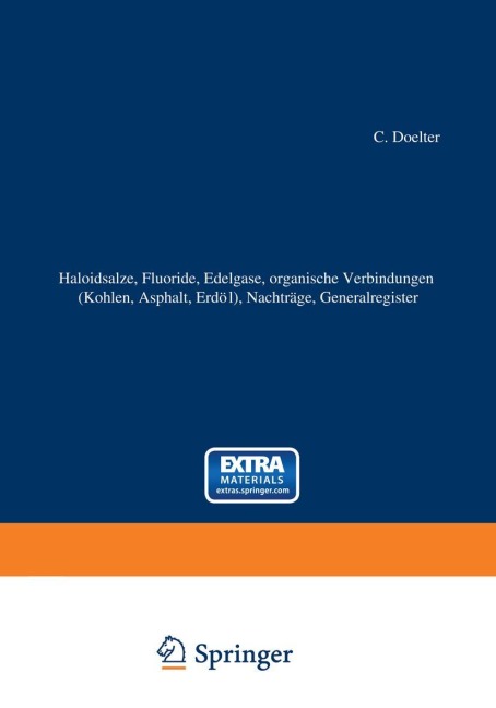 Haloidsalze, Fluoride, organische Verbindungen (Kohlen, Asphalt, Erdöl), Nachträge, Generalregister - 