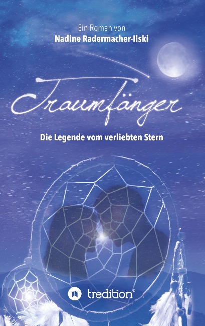 Traumfänger - Die Legende vom verliebten Stern - Nadine Radermacher-Ilski