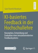 Cover-Bild zum Titel 'KI-basiertes Feedback in der Hochschullehre' von 'Sam Toorchi Roodsari'
