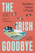 Cover-Bild zum Titel 'The Irish Goodbye' von 'Heather Aimee O'Neill'