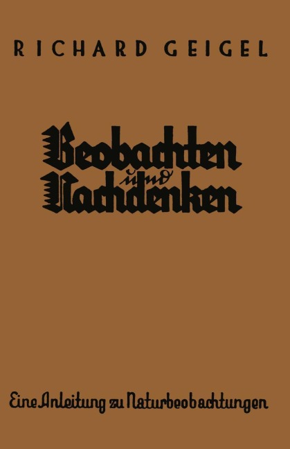 Beobachten und Nachdenken - Richard Geigel