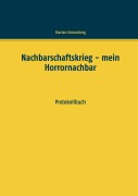 Cover-Bild zum Titel 'Nachbarschaftskrieg - mein Horrornachbar' von 'Marten Heisenberg'