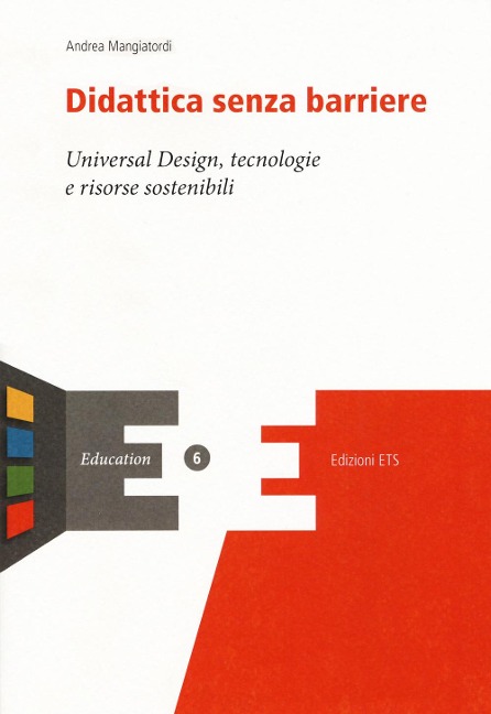 Didattica senza barriere. Universal design, tecnologie - Andrea Mangiatordi