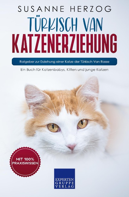 Türkisch Van Katzenerziehung - Ratgeber zur Erziehung einer Katze der Türkisch Van Rasse - Susanne Herzog
