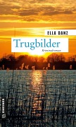 Cover-Bild zum Titel 'Trugbilder' von 'Ella Danz'