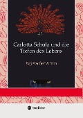 Cover-Bild zum Titel 'Carlotta Schulz und die Tiefen des Lebens' von 'Gabi Fischlowitz'