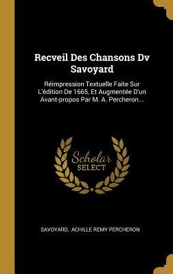 Recveil Des Chansons Dv Savoyard - 