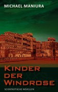 Cover-Bild zum Titel 'Kinder der Windrose' von 'Michael Maniura'