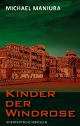 Cover-Bild zum Titel 'Kinder der Windrose' von 'Michael Maniura'
