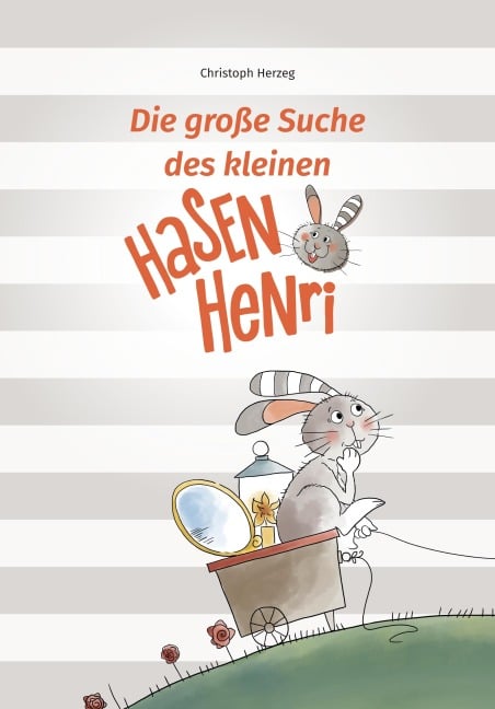 Die große Suche des kleinen Hasen Henri - Christoph Herzeg