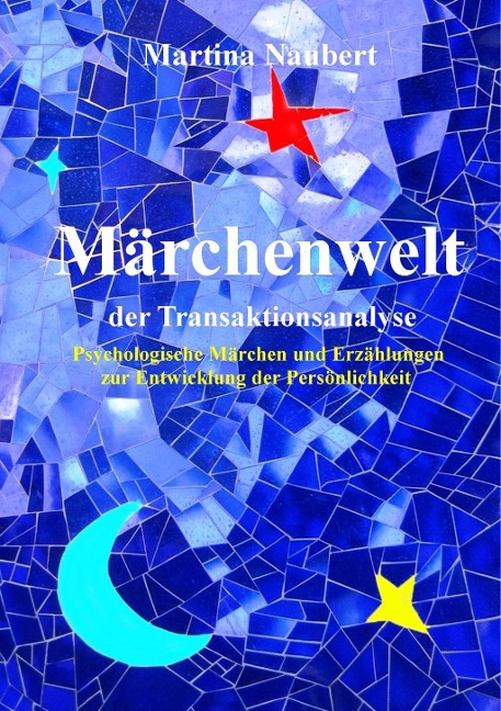 Märchenwelt der Transaktionsanalyse - Martina Naubert