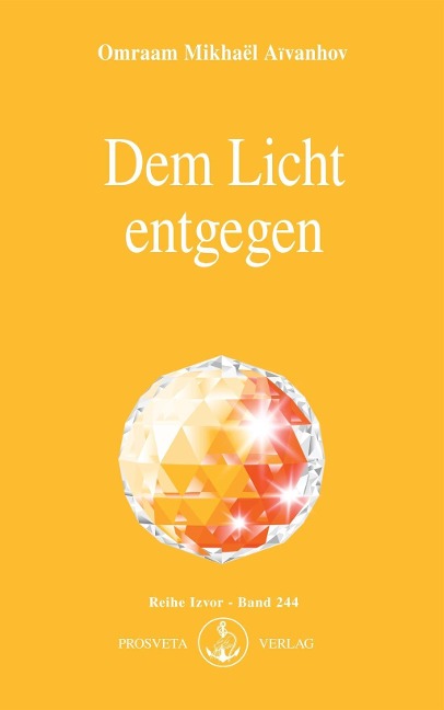 Dem Licht entgegen - Omraam Mikhaël Aïvanhov
