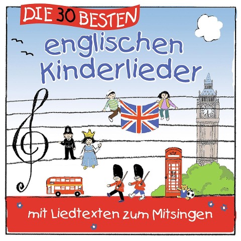 Die 30 besten englischen Kinderlieder - Simone Sommerland, Karsten Glück, Die Kita-Frösche
