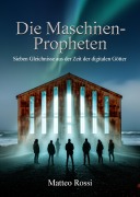 Cover-Bild zum Titel 'Die Maschinen-Propheten' von 'Matteo Rossi'