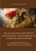 Cover-Bild zum Titel 'Die Macht des Einen Rings:  Mythologie und Symbolik  in Tolkiens Meisterwerk' von 'Leonard Williams'