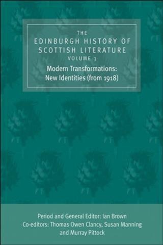 Edinburgh History of Scottish Literature: Modern Transformations: New Identities (from 1918) - 