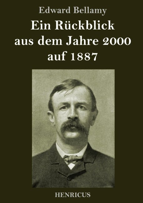 Ein Rückblick aus dem Jahre 2000 auf 1887 - Edward Bellamy