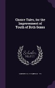 Cover-Bild zum Titel 'Choice Tales, for the Improvement of Youth of Both Sexes' von 'Elizabeth Somerville'