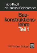 Cover-Bild zum Titel 'Baukonstruktionslehre Teil 1' von 'Gabriele Sieren - Frick, Kerstin Knöll, Neumann'