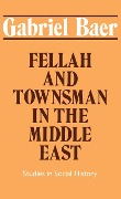 Cover-Bild zum Titel 'Fellah and Townsman in the Middle East' von 'Gabriel Baer'