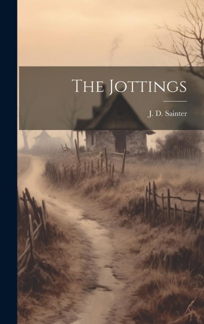 The Jottings - J. D. Sainter