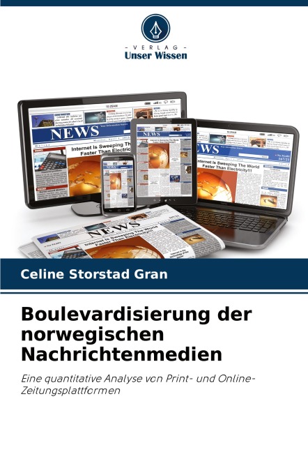 Boulevardisierung der norwegischen Nachrichtenmedien - Celine Storstad Gran