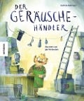 Der Geräuschehändler - Kathrin Rohmann