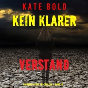 Cover-Bild zum Titel 'Kein klarer Verstand (Ein Harley Cole FBI-Thriller ¿ Band 10)' von 'Kate Bold'