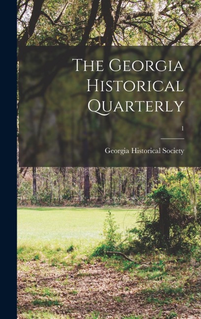 The Georgia Historical Quarterly; 1 - 