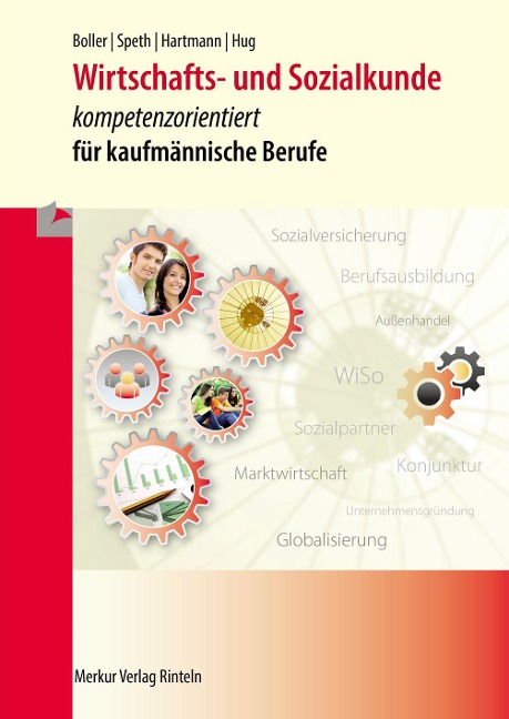 Wirtschafts- und Sozialkunde - kompetenzorientiert - Eberhard Boller, Hartmut Hug, Gernot Hartmann, Hermann Speth