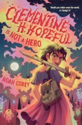 Cover-Bild zum Titel 'Clementine H. Hopeful Is Not a Hero' von 'Noah Corey'