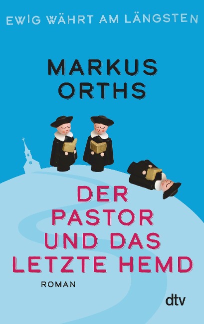 Ewig währt am längsten - Der Pastor und das letzte Hemd - Markus Orths