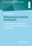Cover-Bild zum Titel 'Bildungswissenschaftliche Raumbegriffe' von 'Philipp Mattern'